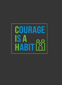 Courage is a Habit